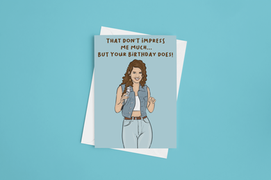 That Don't Impress Me Much Birthday 5x7 Card