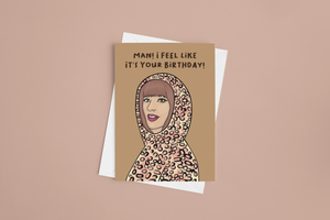 Man I Feel Like It's Your Birthday 5x7 Card