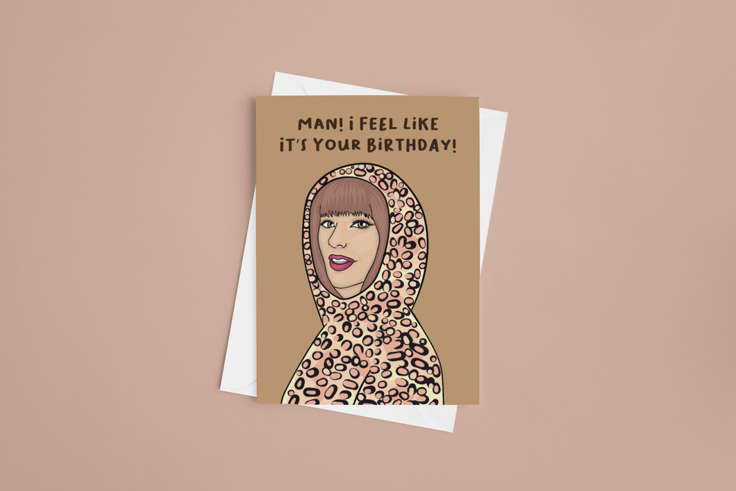 Man I Feel Like It's Your Birthday 5x7 Card