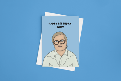 Happy Birthday Bud 5x7 Card